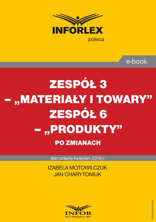 Zespół 3 – „Materiały i towary”. Zespół 6 „Produkty” po zmianach — okładka e-booka