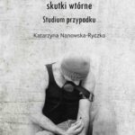 Tytuł: Zespół dziecka maltretowanego – skutki wtórne. Studium przypadku
Autor: Katarzyna Nanowska-Ryczko
Wydawnictwo: Novae Res
Formaty: EPUB, MOBI