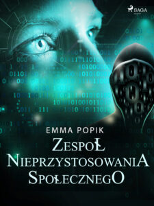 Tytuł: Zespół nieprzystosowania społecznego
Autor: Emma Popik
Wydawnictwo: SAGA Egmont
Formaty: EPUB, MOBI