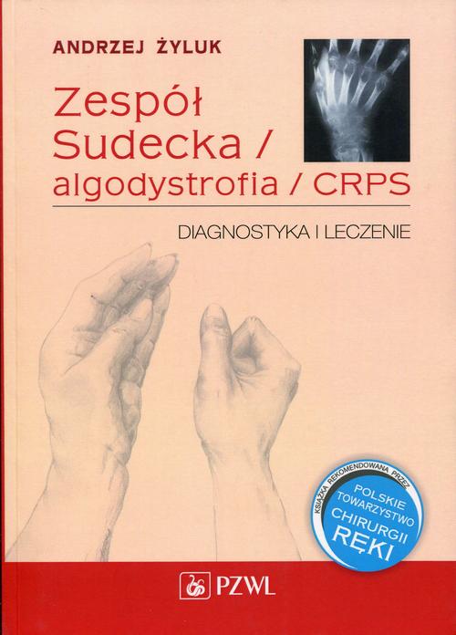 Tytuł: Zespół Sudecka / Algodystrofia / CRPS
Autor: Andrzej Żyluk
Wydawnictwo: PZWL
Formaty: MOBI, EPUB