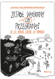 Tytuł: Zespół wygrany czy przegrany? W co grają ludzie w firmach
Autor: Joanna Malinowska-Parzydło
Wydawnictwo: Onepress
Formaty: PDF