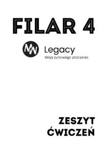 Tytuł: Zeszyt ćwiczeń Filar 4 - Legacy
Autor: Michał Wawrzyniak
Wydawnictwo: MentalWay
Formaty: PDF
