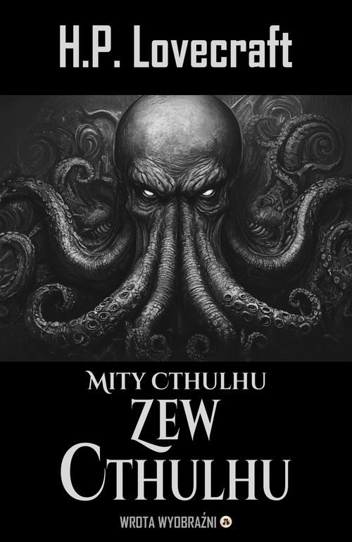 Tytuł: Zew Cthulhu
Autor: H.P. Lovecraft
Wydawnictwo: Wrota Wyobraźni
Formaty: EPUB, MOBI, PDF