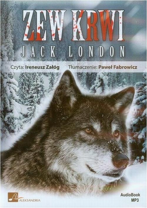 Tytuł: Zew krwi
Autor: Jack London
Wydawnictwo: Aleksandria
Formaty: MP3