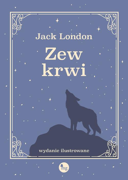 Tytuł: Zew krwi
Autor: Jack London
Wydawnictwo: MG
Formaty: EPUB, MOBI
