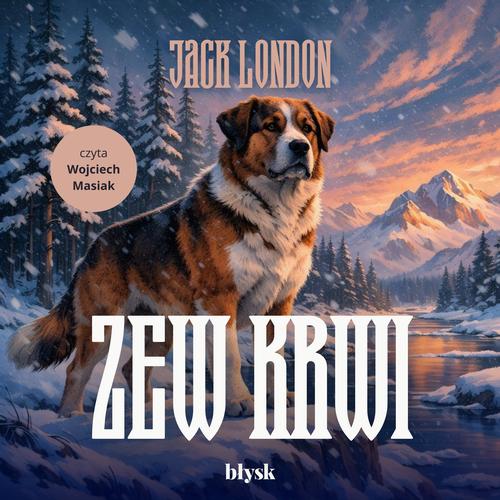 Tytuł: Zew krwi
Autor: Jack London
Wydawnictwo: Wydawnictwo Błysk
Formaty: MP3