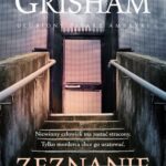 Tytuł: Zeznanie
Autor: John Grisham
Wydawnictwo: Albatros
Formaty: MOBI, EPUB