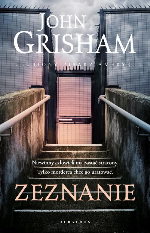 Tytuł: Zeznanie
Autor: John Grisham
Wydawnictwo: Albatros
Formaty: MOBI, EPUB