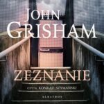 Tytuł: Zeznanie
Autor: John Grisham
Wydawnictwo: Albatros
Formaty: MP3