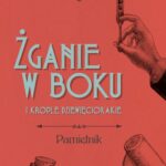 Tytuł: Żganie w boku i krople dziewięciorakie
Autor: Sabina Skopińska
Wydawnictwo: Nawias
Formaty: EPUB