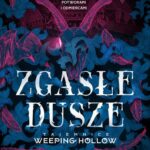 Zgasłe dusze. Tajemnice Weeping Hollow. Tom 1 — okładka e-booka