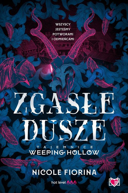Tytuł: Zgasłe dusze. Tajemnice Weeping Hollow. Tom 1
Autor: Nicole Fiorina
Wydawnictwo: Niegrzeczne książki
Formaty: EPUB, MOBI