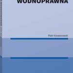 Tytuł: Zgoda wodnoprawna
Autor: Piotr Korzeniowski
Wydawnictwo: Wolters Kluwer
Formaty: PDF