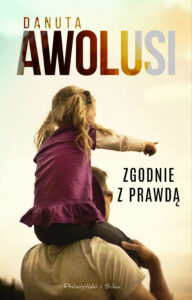 Tytuł: Zgodnie z prawdą
Autor: Danuta Awolusi
Wydawnictwo: Prószyński Media
Formaty: EPUB, MOBI