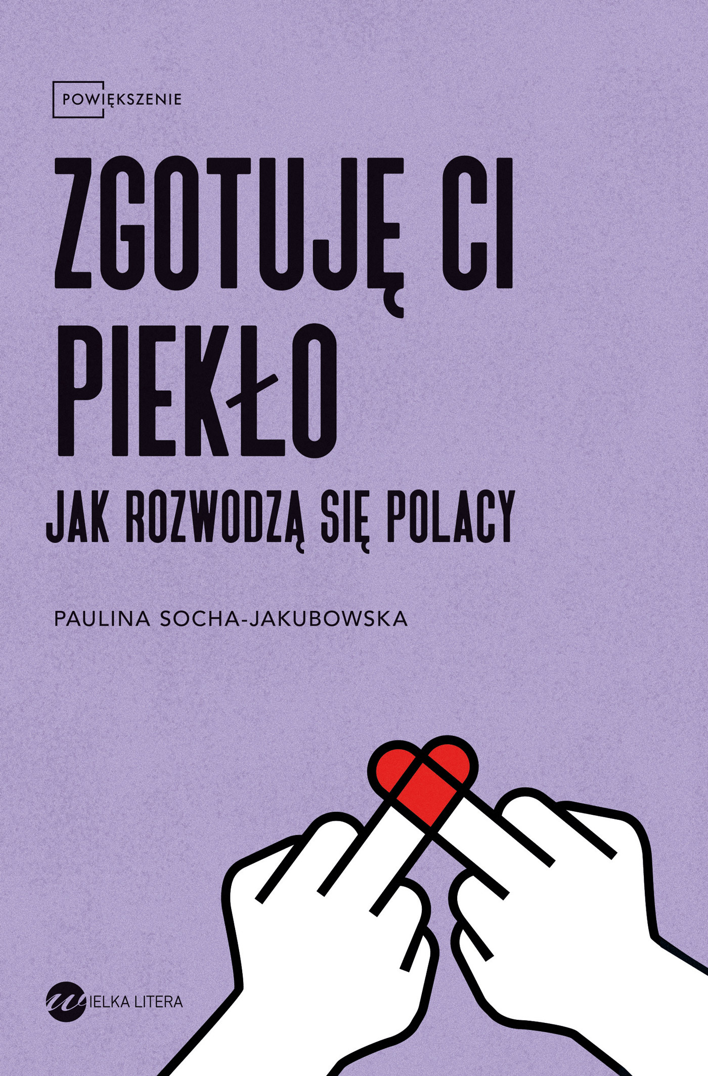 Zgotuję ci piekło. Jak rozwodzą się Polacy — okładka e-booka