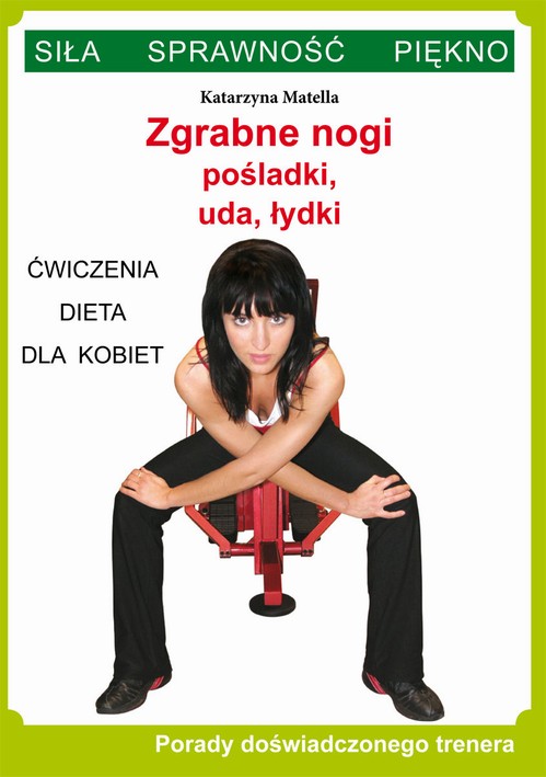 Zgrabne nogi. Pośladki, uda, łydki. Ćwiczenia, dieta dla kobiet — okładka e-booka