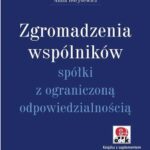 Tytuł: Zgromadzenia wspólników spółki z o.o.
Autor: Anna Borysewicz
Wydawnictwo: ODDK
Formaty: PDF