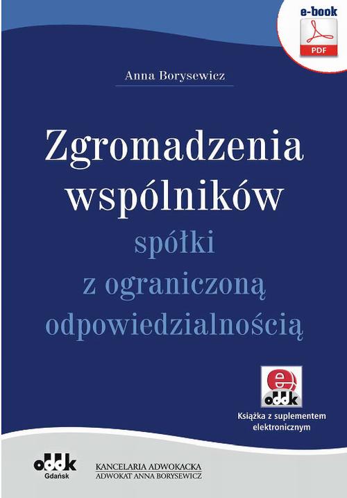 Tytuł: Zgromadzenia wspólników spółki z o.o.
Autor: Anna Borysewicz
Wydawnictwo: ODDK
Formaty: PDF