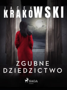 Tytuł: Zgubne dziedzictwo
Autor: Jacek Krakowski
Wydawnictwo: SAGA Egmont
Formaty: EPUB, MOBI