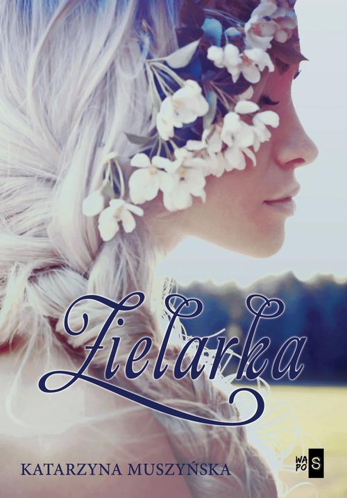 Tytuł: Zielarka
Autor: Katarzyna Muszyńska
Wydawnictwo: WasPos
Formaty: MOBI, EPUB