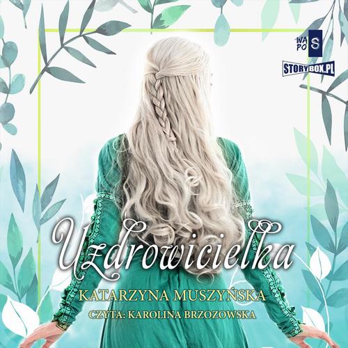 Tytuł: Zielarki z Góry Kujawskiej. Tom 2. Uzdrowicielka
Autor: Katarzyna Muszyńska
Wydawnictwo: Storybox
Formaty: MP3