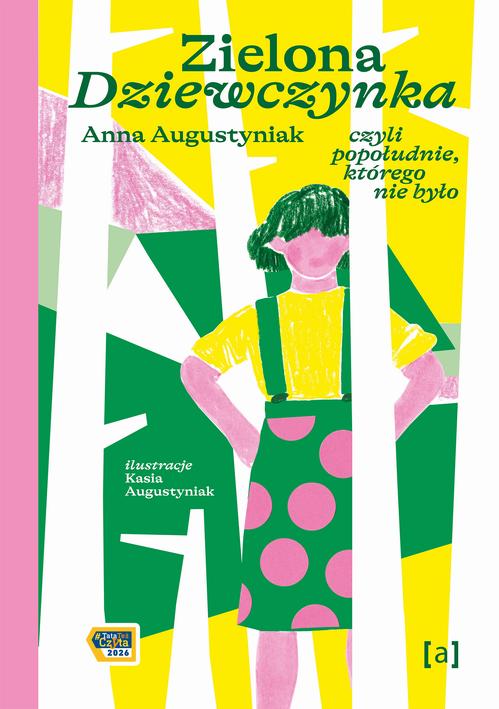 Tytuł: Zielona Dziewczynka. Czyli popołudnie, którego nie było
Autor: Anna Augustyniak, Katarzyna Augustyniak
Wydawnictwo: Albus
Formaty: PDF