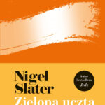 Tytuł: Zielona uczta: jesień, zima
Autor: Nigel Slater
Wydawnictwo: Filo
Formaty: EPUB, MOBI
