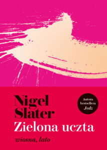 Tytuł: Zielona uczta. Wiosna, lato
Autor: Nigel Slater
Wydawnictwo: Filo
Formaty: EPUB, MOBI