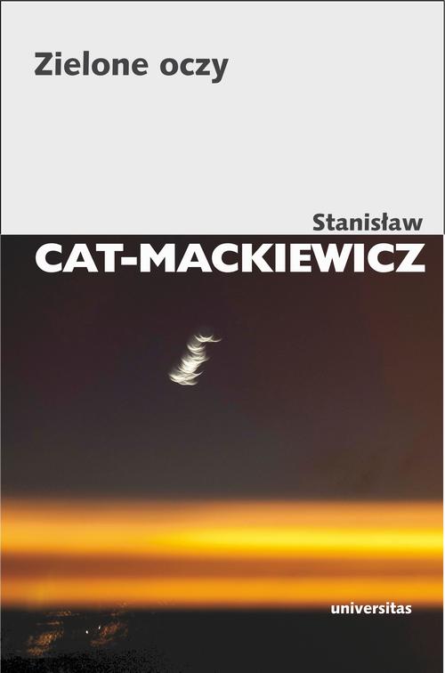 Tytuł: Zielone oczy
Autor: Stanisław Cat-Mackiewicz
Wydawnictwo: Universitas
Formaty: EPUB, MOBI, PDF