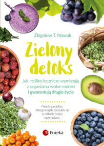 Tytuł: Zielony detoks. Jak rośliny lecznicze wypłukują z organizmu wolne rodniki i gwarantują długie życie
Autor: Zbigniew T. Nowak
Wydawnictwo: Eureka
Formaty: PDF