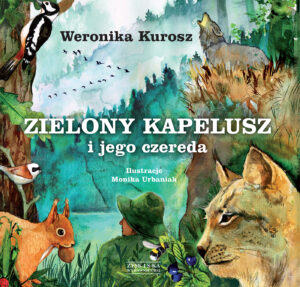 Tytuł: Zielony Kapelusz i jego czereda
Autor: Weronika Kurosz
Wydawnictwo: Zysk i S-ka
Formaty: EPUB, MOBI