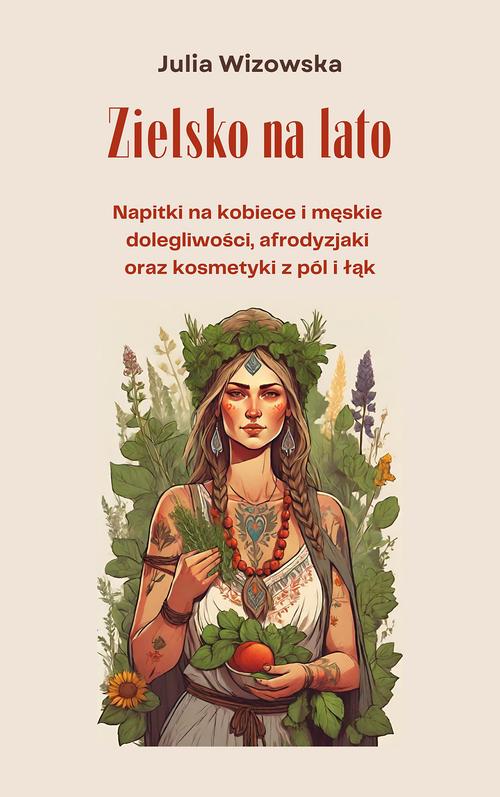 Tytuł: Zielsko na lato
Autor: Julia Wizowska
Wydawnictwo: Wydawnictwo e-bookowo
Formaty: PDF