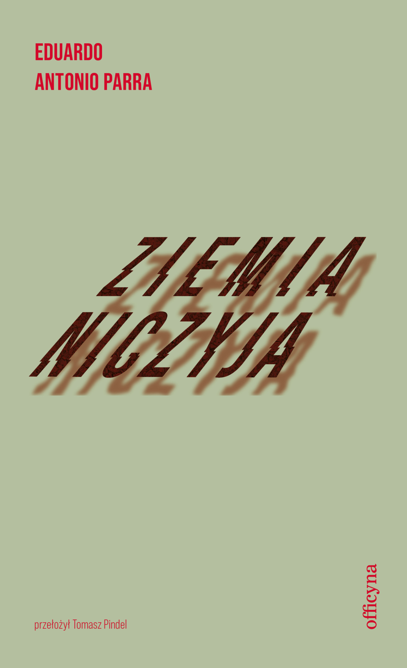 Tytuł: Ziemia niczyja
Autor: Eduardo Antonio Parra
Wydawnictwo: Officyna
Formaty: EPUB, MOBI