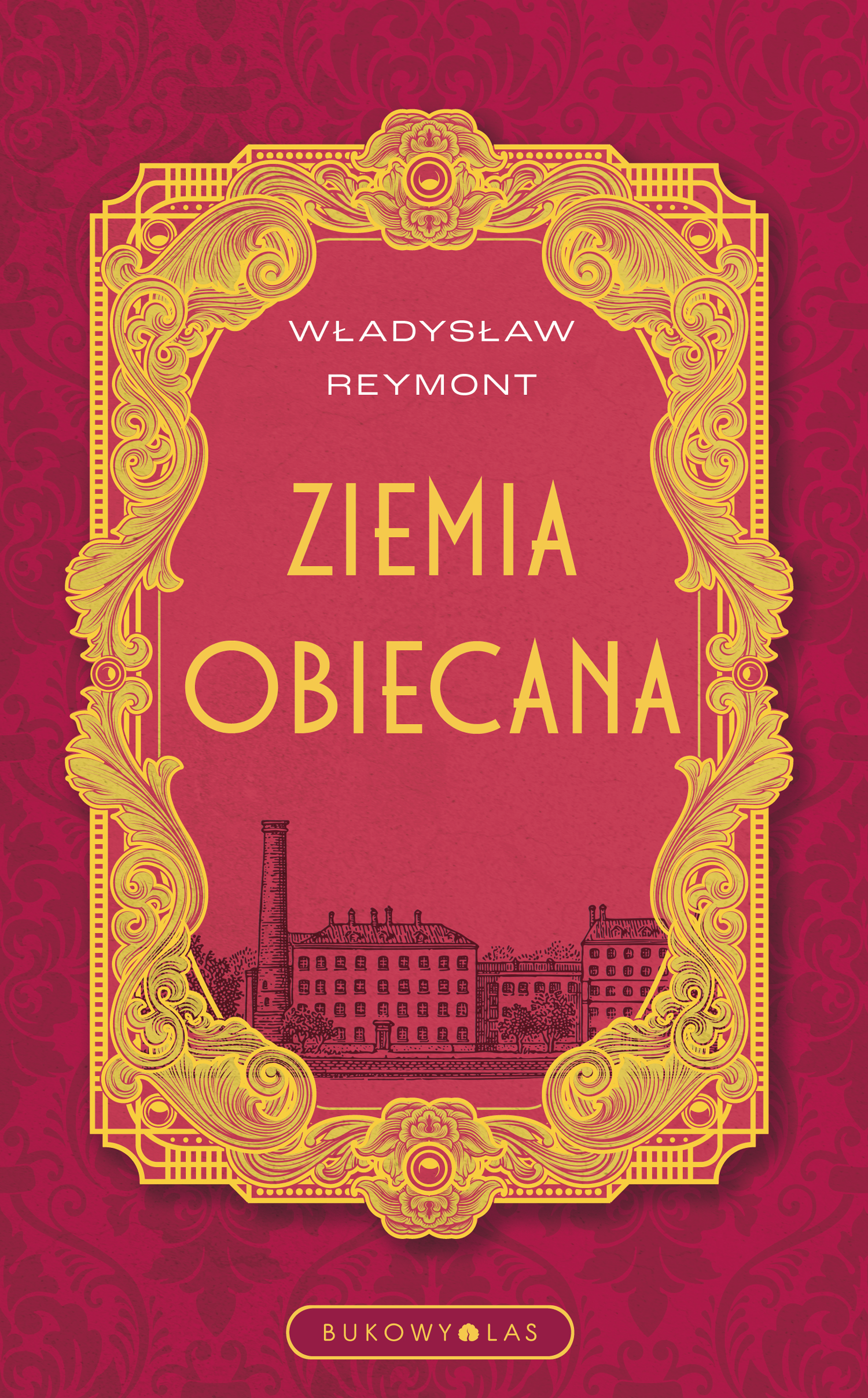 Tytuł: Ziemia obiecana (wersja ekskluzywna)
Autor: Władysław Reymont
Wydawnictwo: Wydawnictwo Bukowy Las
Formaty: EPUB, MOBI