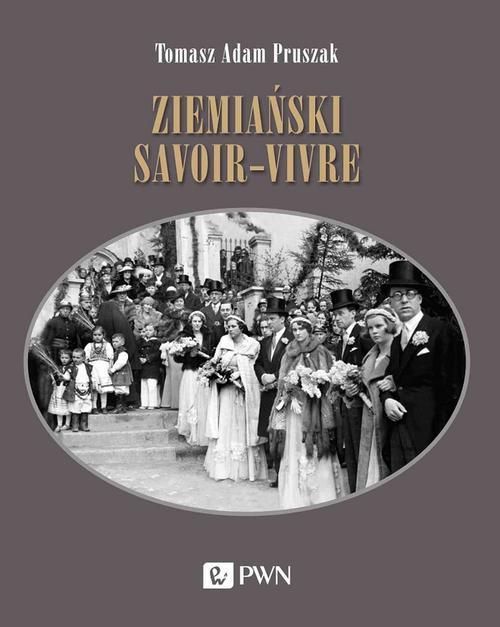 Tytuł: Ziemiański savoir-vivre
Autor: Tomasz Adam Pruszak
Wydawnictwo: Wydawnictwo Naukowe PWN
Formaty: MOBI, EPUB