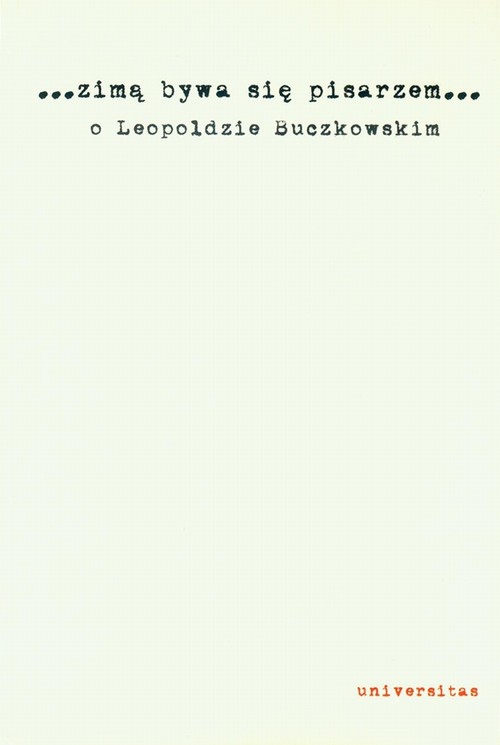 Tytuł: Zimą bywa się pisarzem...
Autor: 
Wydawnictwo: Universitas
Formaty: PDF