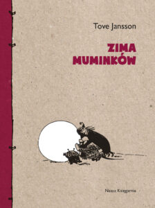 Tytuł: Zima Muminków
Autor: Tove Jansson
Wydawnictwo: Wydawnictwo Nasza Księgarnia
Formaty: EPUB, MOBI