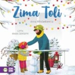 Tytuł: Zima Toli
Autor: Anna Włodarkiewicz
Wydawnictwo: Zielona Sowa
Formaty: MP3