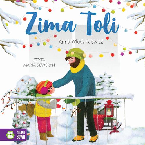Tytuł: Zima Toli
Autor: Anna Włodarkiewicz
Wydawnictwo: Zielona Sowa
Formaty: MP3