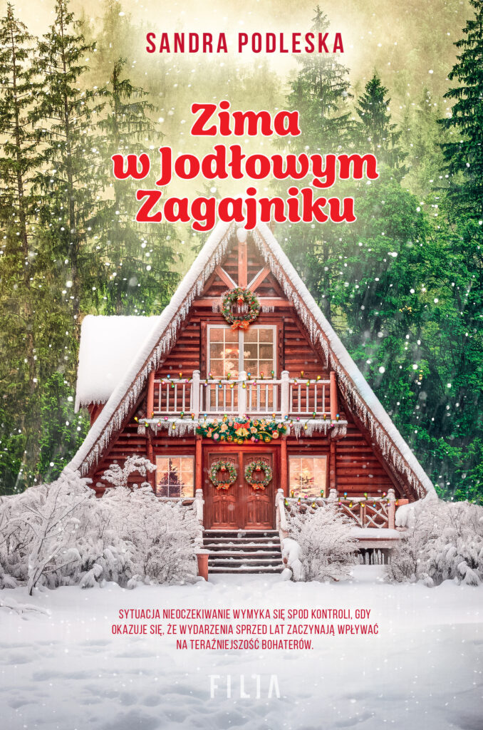 Tytuł: Zima w Jodłowym Zagajniku
Autor: Sandra Podleska
Wydawnictwo: FILIA
Formaty: EPUB, MOBI