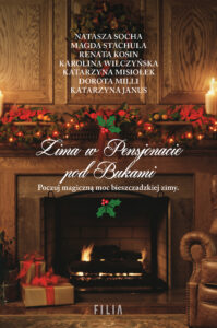Tytuł: Zima w Pensjonacie pod Bukami
Autor: Natasza Socha, Magda Stachula, Renata Kosin, Karolina Wilczyńska, Katarzyna Misiołek, Dorota Milli, Katarzyna Janus
Wydawnictwo: FILIA
Formaty: EPUB, MOBI