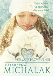 Tytuł: Zima w Przytulnej
Autor: Katarzyna Michalak
Wydawnictwo: JednymSłowem
Formaty: EPUB, MOBI