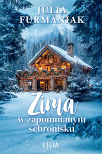 Tytuł: Zima w zapomnianym schronisku
Autor: Julia Furmaniak
Wydawnictwo: FILIA
Formaty: EPUB, MOBI