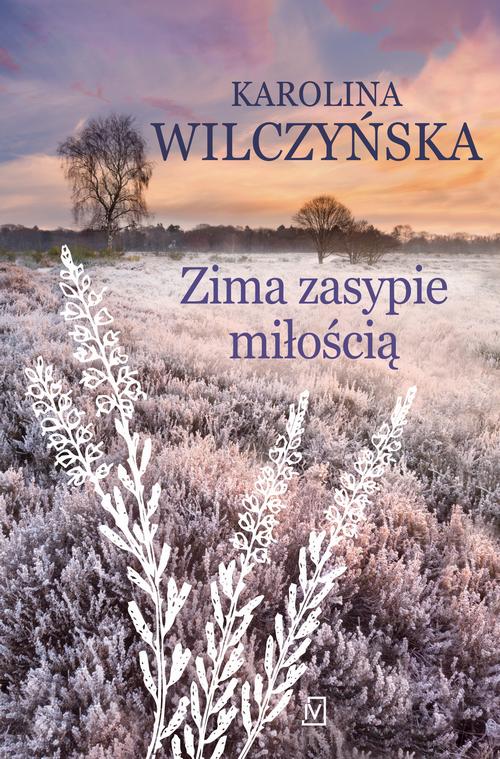Tytuł: Zima zasypie miłością
Autor: Karolina Wilczyńska
Wydawnictwo: Czwarta Strona
Formaty: MOBI, EPUB