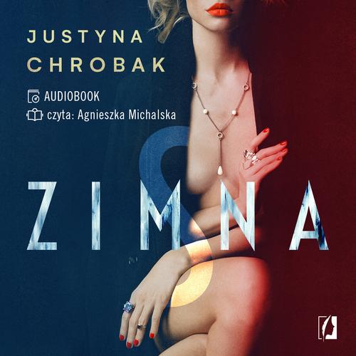 Tytuł: Zimna S
Autor: Justyna Chrobak
Wydawnictwo: Wydawnictwo Kobiece
Formaty: MP3