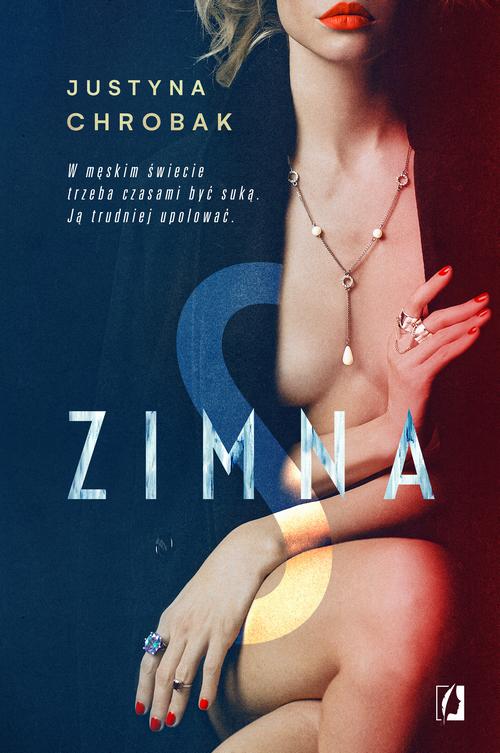 Tytuł: Zimna S
Autor: Justyna Chrobak
Wydawnictwo: Wydawnictwo Kobiece
Formaty: EPUB, MOBI