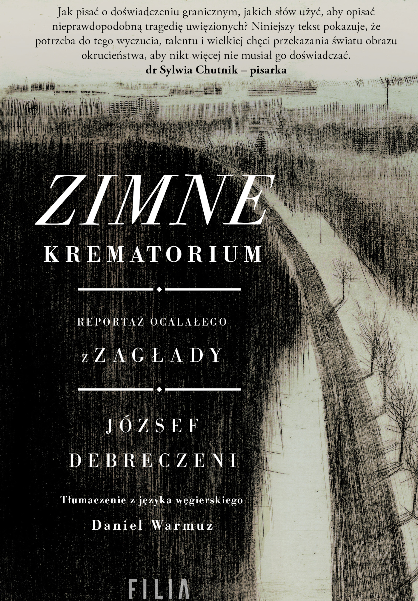 Tytuł: Zimne krematorium. Reportaż ocalałego z zagłady
Autor: József Debreczeni
Wydawnictwo: FILIA
Formaty: EPUB, MOBI