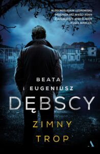 Tytuł: Zimny trop
Autor: Beata Dębska, Eugeniusz Dębski
Wydawnictwo: Wydawnictwo Agora
Formaty: EPUB, MOBI