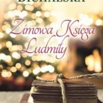 Tytuł: Zimowa Księga Ludmiły
Autor: Anna Bichalska
Wydawnictwo: HarperCollins Polska
Formaty: MOBI, EPUB