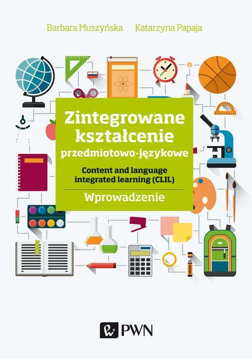 Tytuł: Zintegrowane kształcenie przedmiotowo-językowe
Autor: Barbara Muszyńska, Katarzyna Papaja
Wydawnictwo: Wydawnictwo Naukowe PWN
Formaty: EPUB, MOBI